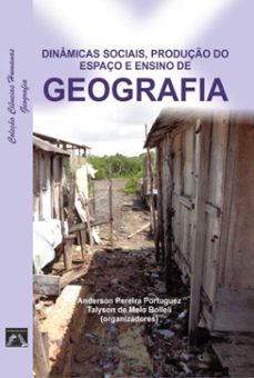 dinamicas sociais, produço do espaço e ensino de geografia (ebook)-anderson pereira portuguez e talysson de melo bolleli-9786587563510