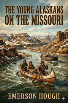 the young alaskans on the missouri (ebook)-9786726032310