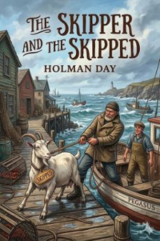 the skipper and the skipped: being the shore log of cap'n aaron sproul (ebook)-9786726033010