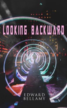 looking backward (ebook)-edward bellamy-9788026893110