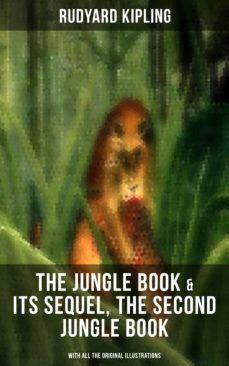 the jungle book &amp; its sequel, the second jungle book (with all the original illustrations) (ebook)-rudyard kipling-9788027232710