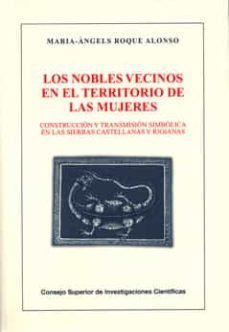 los nobles vecinos en el territorio de las mujeres: construccion y transmision simbolica en las sierras castellanas y riojanas-9788400086510
