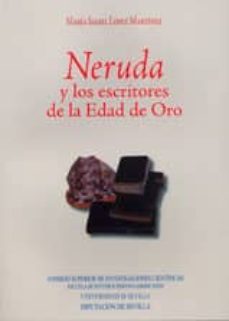 neruda y los escritores de la edad de oro-9788400088910