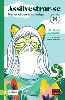 assilvestrar-se: tornar al que es salvatge-cristian moyano-9788400113810