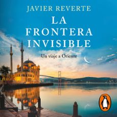 la frontera invisible (audiolibro)-javier reverte-9788401030710