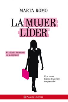 la mujer lider: las claves del exito del liderazgo femenino-9788408078210