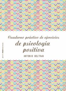 cuaderno practico de ejercicios de psicologia positiva (ebook)-antonio beltran pueyo-9788408174110