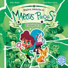 marcus pocus. magicos misterios 1. el amuleto de oro (audiolibro)-pedro mañas-david sierra liston-9788408311010