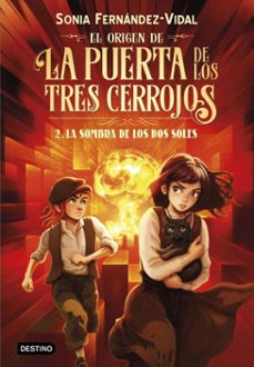 el origen de la puerta de los tres cerrojos 2. la sombra de los dos soles (ebook)-sonia fernandez vidal-9788408316510