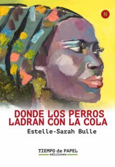 donde los perros ladran con la cola-estelle sarah bulle-9788409361410