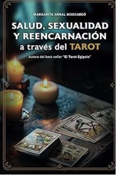salud, sexualidad y reencarnacion a traves del tarot-margarita arnal moscardo-9788409588510