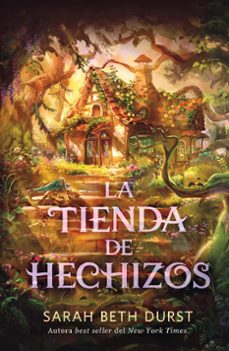 la tienda de hechizos-sarah beth durst-9788410085510