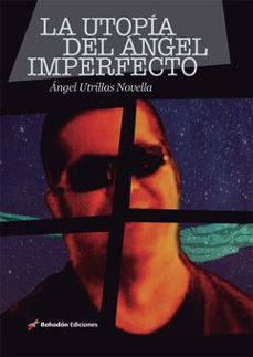 la utopia del angel (ebook)-ángel utrillas novella-9788410098510