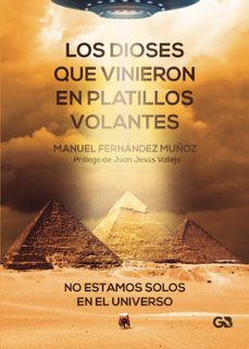 los dioses que vinieron en platillos volantes-manuel fernandez muñoz-9788410137110
