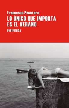 lo unico que importa es el verano (ebook)-francesco pecoraro-9788410171527