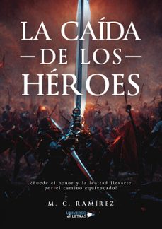 la caída de los héroes-m. c. ramirez-9788410265110