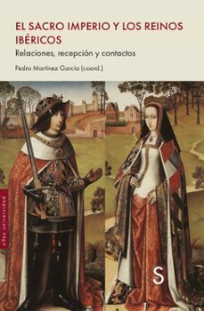 el sacro imperio y los reinos ibericos-pedro martinez garcia-9788410267510