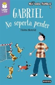 gabriel. no soporta perder (leer es vivir)-violeta monreal-9788410333710