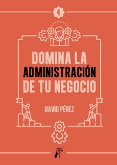 domina la administracion de tu negocio (ebook)-david perez-9788410386310