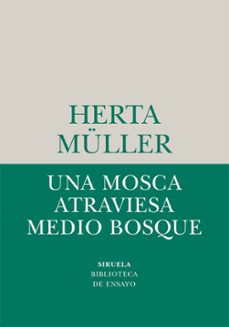 una mosca atraviesa medio bosque (ebook)-herta muller-9788410415010