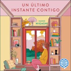 un ultimo instante contigo (audiolibro)-naoko higashi-9788410427310