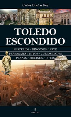 toledo escondido-carlos dueñas rey-9788410521810