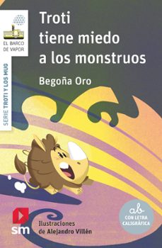 troti y los mugres 13: tiene miedo a los monstruos-begoña oro-9788410550810