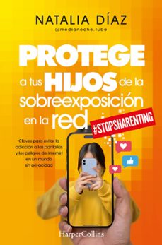 protege a tus hijos de la sobreexposicion en la red-natalia diaz-9788410640610