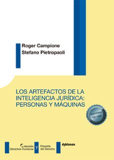 los artefactos de la inteligencia juridica: personas y maquinas (ebook)-roger; pietropaoli, stefano campione-9788410704510