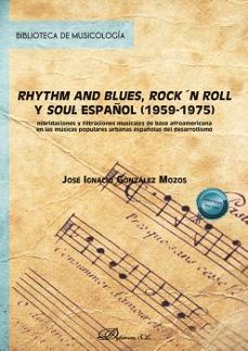 rhythm and blues, rock n roll y soul español (1959-1975)-jose ignacio gonzalez mozos-9788410707610