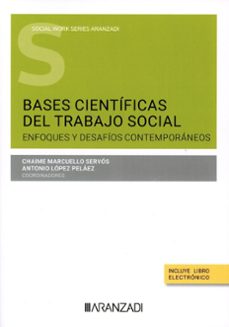 bases cientificas del trabajo social: enfoques y desafios contemp oraneos (coleccion estudios social works num. 24)-chaime marcuello y servos-antonio lopez pelaes-9788410789210