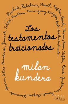 los testamentos traicionados-milan kundera-9788411071710