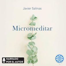 micromeditar (audiolibro)-javier salinas-9788411192910