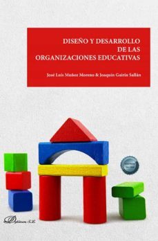 diseño y desarrollo de las organizaciones educativas-jose luis muñoz moreno-9788411224710