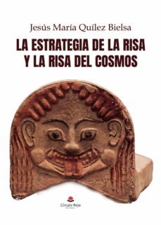 la estrategia de la risa y la risa del cosmos-jesus maria quilez bielsa-9788411281010