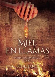 miel en llamas. poesi contemporanea, tomo i-9788411370110