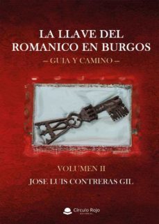 la llave del románico en burgos volumen ii-jose luis contreras gil-9788411372510