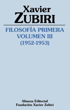 filosofia primera (1952-1953) (vol. iii): la estructura de la inteligencia-xavier zubiri-9788411481410