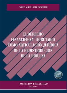 el derecho financiero y tributario como articulacion juridica de la redistribucion de la riqueza-9788411701310