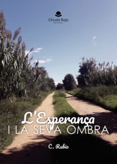 l esperança i la seva ombra-carmen rubio ramos-9788411754910
