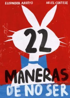22 maneras de no ser-eleonora arroyo-ariel cortese-9788412112610