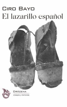 el lazarillo español: guia de vagos en tierras de españa por un peregrino industrioso-ciro bayo y segurola-9788412273410