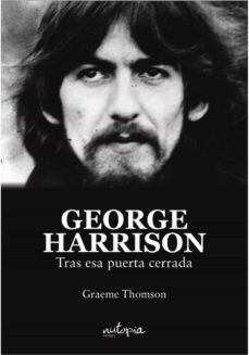 george harrison. tras esa puerta cerrada-graeme thomson-9788412299410