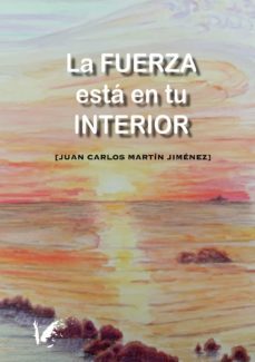 la fuerza esta en tu interior (ebook)-juan carlos martin jimenez-9788412332810