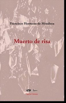 muerto de risa-francisco hermoso de mendoza-9788412355710