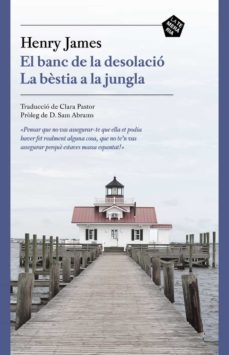 el banc de la desolacio / la bestia a la jungla-henry james-9788412356410