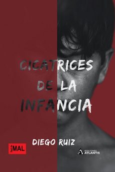cicatrices de la infancia-diego ruiz-9788412458510