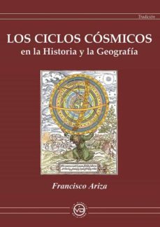 los ciclos cosmicos en la historia la geofrafia-francisco ariza-9788412530810
