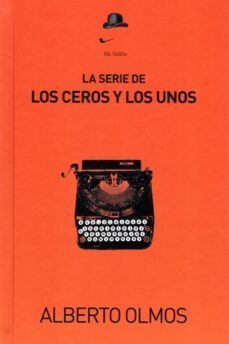 la serie de los ceros y los unos-alberto olmos-9788412667110