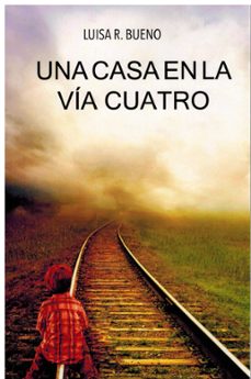 una casa en la via cuatro-luisa ruiz bueno-9788412765410